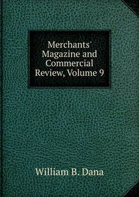 Merchants' Magazine and Commercial Review, Volume 9