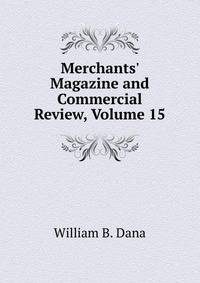 Merchants' Magazine and Commercial Review, Volume 15