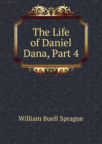 The Life of Daniel Dana, Part 4
