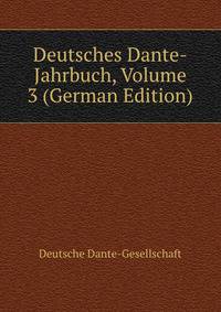 Deutsches Dante-Jahrbuch, Volume 3 (German Edition)