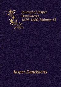 Journal of Jasper Danckaerts, 1679-1680, Volume 13