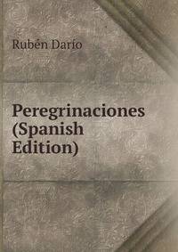 Peregrinaciones (Spanish Edition)