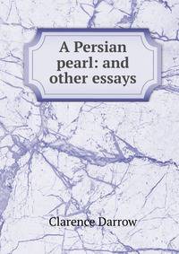 A Persian pearl: and other essays