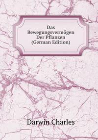 Das Bewegungsverm?gen Der Pflanzen (German Edition)