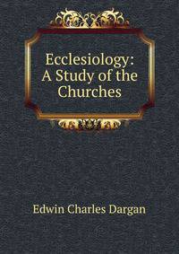 Ecclesiology: A Study of the Churches
