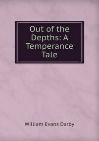 Out of the Depths: A Temperance Tale