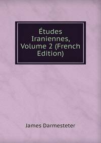 Etudes Iraniennes, Volume 2 (French Edition)