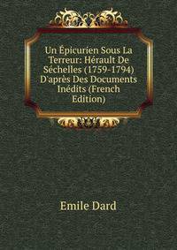 Un ?picurien Sous La Terreur: H?rault De S?chelles (1759-1794) D'apr?s Des Documents In?dits (French Edition)