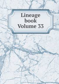 Lineage book Volume 33