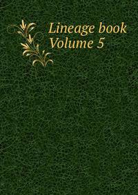 Lineage book Volume 5