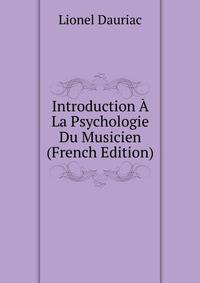 Introduction A La Psychologie Du Musicien (French Edition)