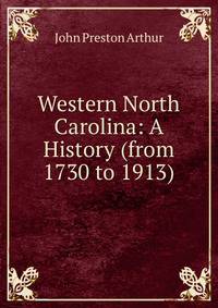 Western North Carolina: A History (from 1730 to 1913)