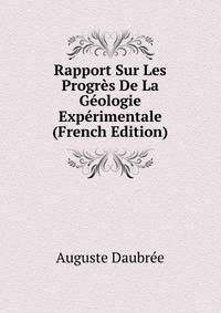 Rapport Sur Les Progres De La Geologie Experimentale (French Edition)