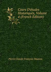 Cours D'?tudes Historiques, Volume 4 (French Edition)