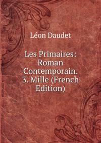 Les Primaires: Roman Contemporain. 3. Mille (French Edition)