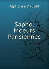 Sapho: Moeurs Parisiennes