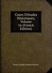 Cours D'?tudes Historiques, Volume 16 (French Edition)