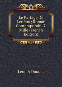 Le Partage De L'enfant; Roman Contemporain. 7. Mille (French Edition)