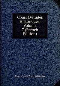 Cours D'?tudes Historiques, Volume 7 (French Edition)