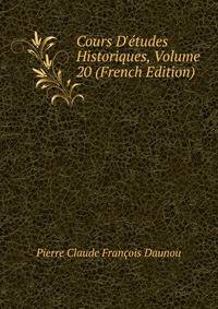Cours D'?tudes Historiques, Volume 20 (French Edition)