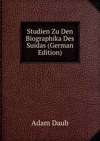 Studien Zu Den Biographika Des Suidas (German Edition)