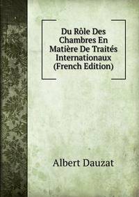 Du Role Des Chambres En Matiere De Traites Internationaux (French Edition)