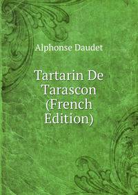 Tartarin De Tarascon (French Edition)