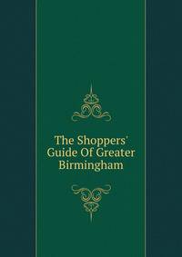 The Shoppers' Guide Of Greater Birmingham