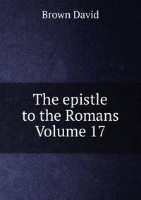 The epistle to the Romans Volume 17