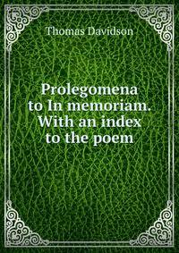 Prolegomena to In memoriam. With an index to the poem