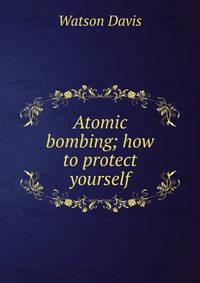 Atomic bombing; how to protect yourself