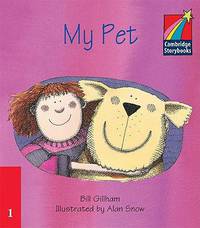 Cambridge Storybooks. Level 1. My Pet
