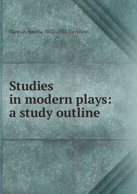 Studies in modern plays: a study outline