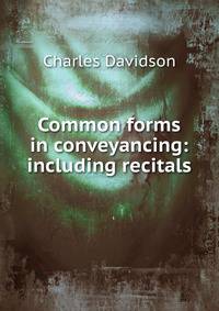 Common forms in conveyancing: including recitals