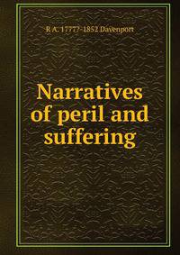 Narratives of peril and suffering