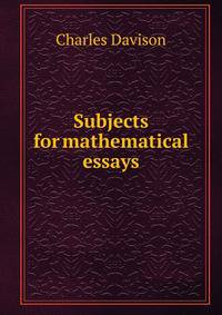 Subjects for mathematical essays