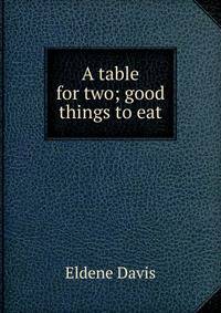A table for two; good things to eat