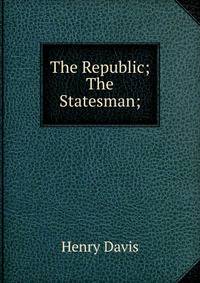 The Republic; The Statesman;