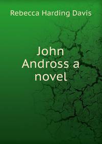 John Andross a novel