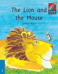 Cambridge Storybooks. Level 2. Lion And The Mouse