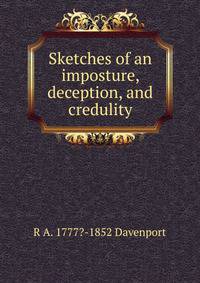 Sketches of an imposture, deception, and credulity