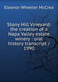Stony Hill Vineyard: the creation of a Napa Valley estate winery : oral history transcript / 1990