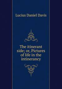 The itinerant side; or, Pictures of life in the intinerancy