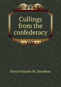 Cullings from the confederacy