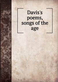 Davis's poems, songs of the age