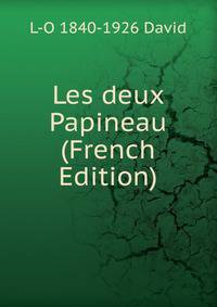 Les deux Papineau (French Edition)
