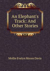 An Elephant's Track: And Other Stories