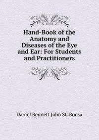 Hand-Book of the Anatomy and Diseases of the Eye and Ear: For Students and Practitioners