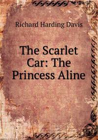 The Scarlet Car: The Princess Aline