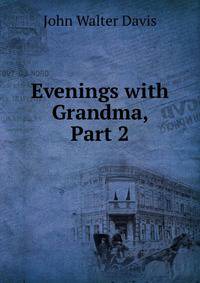 Evenings with Grandma, Part 2